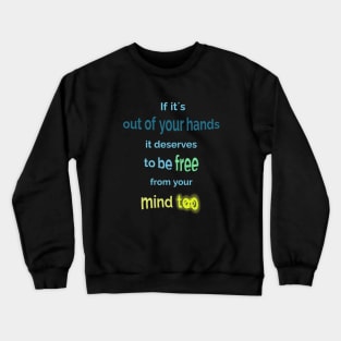 Out of your hands Crewneck Sweatshirt